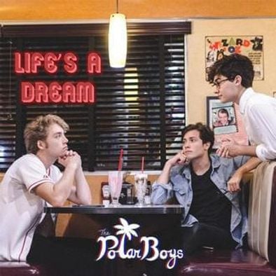 Cover art for the Polar Boys' single 'Life Is A Dream'
